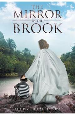 Coperta cărții 'The Mirror In The Brook - Mark Hamilton'