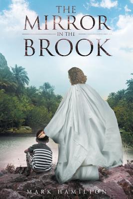 Coperta cărții 'The Mirror In The Brook - Mark Hamilton'