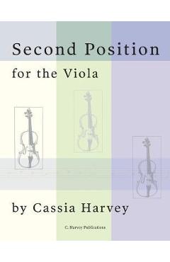 Coperta cărții 'Second Position for the Viola - Cassia Harvey'