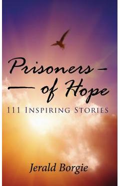 Coperta cărții 'Prisoners of Hope: 111 Inspiring Stories - Jerald Borgie'