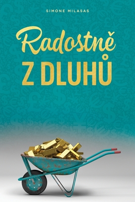 Radostně z dluhů (Czech) - Simone Milasas