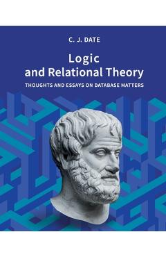 Coperta cărții 'Logic and Relational Theory - Chris Date'
