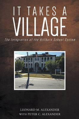 It Takes a Village: The Integration of the Hillburn School System - Leonard M. Alexander