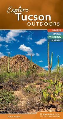 Explore Tucson Outdoors: Hiking, Biking, & More - Karen Krebbs