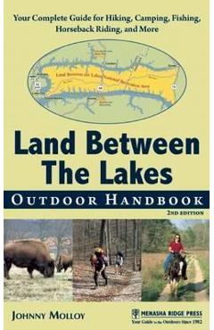 Coperta cărții 'Land Between The Lakes Outdoor Handbook: Your Complete Guide for Hiking, Camping, Fishing, and Nature Study in Western'