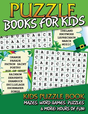 Puzzle Books for Kids (Kids Puzzle Book: Mazes, Word Games, Puzzles & More! Hours of Fun!) - Speedy Publishing Llc