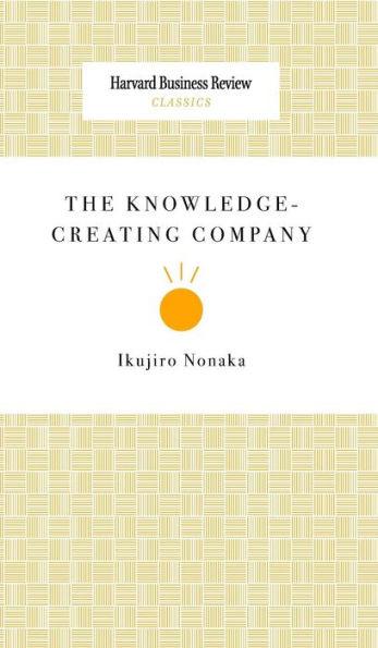 The Knowledge-Creating Company - 