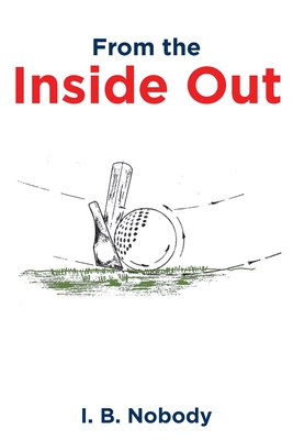 From the Inside Out - I. B. Nobody