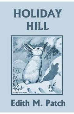 Poza produsului Holiday Hill (Yesterday's Classics) - Edith M. Patch