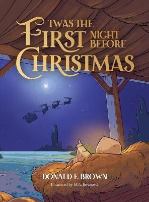 Twas the First Night Before Christmas - Donald F. Brown