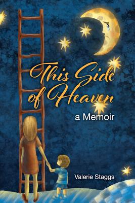 This Side of Heaven: A Memoir - Valerie Staggs