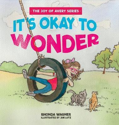 It's Okay to Wonder - Rhonda Wagner