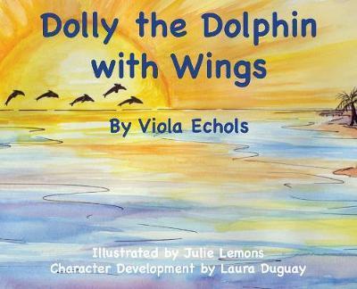 Dolly the Dolphin With Wings - Viola Echols