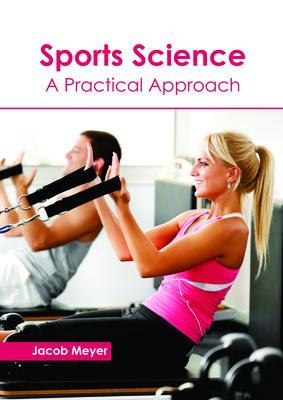 Sports Science: A Practical Approach - Jacob Meyer