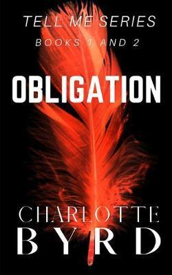 Obligation: Tell Me Series Book 1 and 2 - Charlotte Byrd