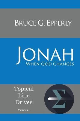 Jonah: When God Changes - Bruce G. Epperly