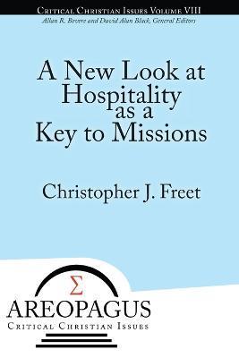 A New Look at Hospitality as a Key to Missions - Christopher J. Freet