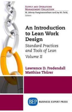 Coperta cărții 'An Introduction to Lean Work Design: Standard Practices and Tools of Lean, Volume II - Lawrence D. Fredendall'