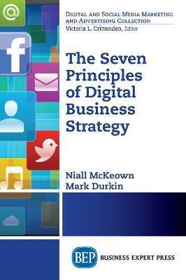 The Seven Principles of Digital Business Strategy - Niall Mckeown