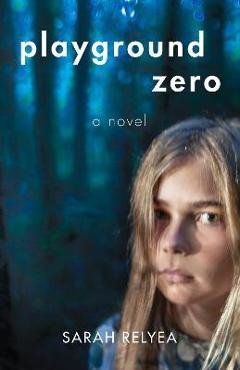 Coperta cărții 'Playground Zero - Sarah Relyea'