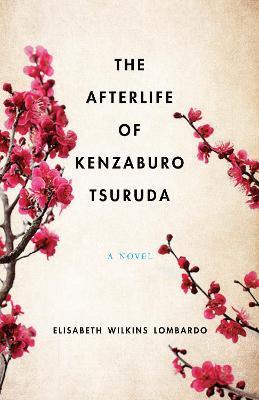 Coperta cărții 'The Afterlife of Kenzaburo Tsuruda - Elisabeth Wilkins Lombardo'