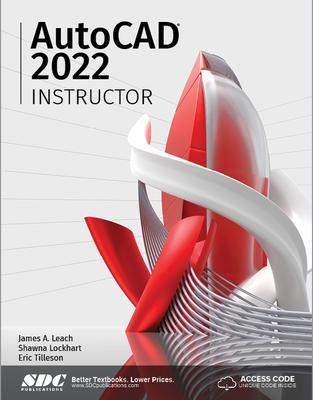 AutoCAD 2022 Instructor - James A. Leach
