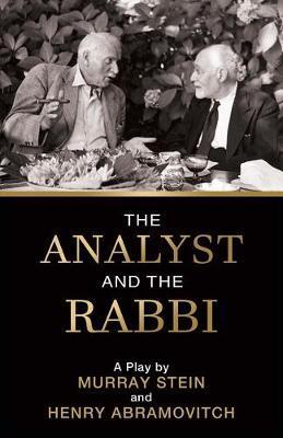 The Analyst and the Rabbi: A Play - Murray Stein