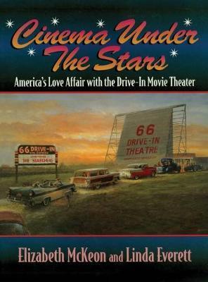 Coperta cărții 'Cinema Under the Stars: America's Love Affair with Drive-In Movie Theaters - Elizabeth Mckeon'