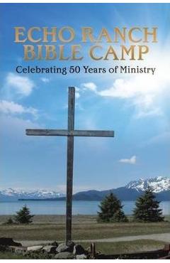 Coperta cărții 'Echo Ranch Bible Camp - Echo Ranch Bible Camp'