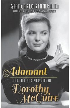 Adamant: The Life and Pursuits of Dorothy McGuire (hardback) - Giancarlo Stampalia