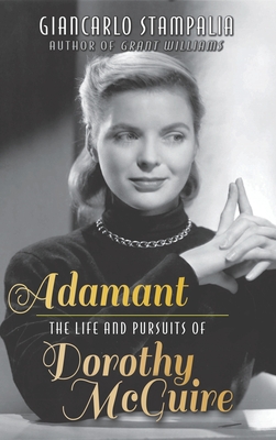 Adamant: The Life and Pursuits of Dorothy McGuire (hardback) - Giancarlo Stampalia