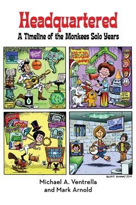 Headquartered: A Timeline of The Monkees Solo Years (hardback) - Michael A. Ventrella