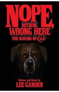 Coperta cărții 'Nope, Nothing Wrong Here: The Making of Cujo - Lee Gambin'