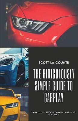 The Ridiculously Simple Guide to CarPlay: What It Is, How It Works, and Is It For You - Scott La Counte