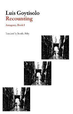 Recounting: Antagony, Book I - Luis Goytisolo