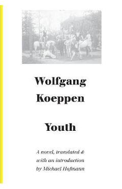 Coperta cărții 'Youth - Wolfgang Koeppen'