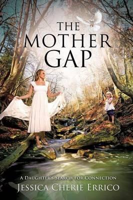 The Mother Gap - Jessica Cherie Errico
