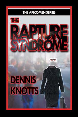 The Rapture Syndrome - Dennis Knotts