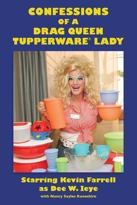 Confessions of a Drag Queen Tupperware Lady - Kevin Farrell