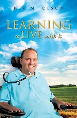 Learning to Live with It - Kevin Olson
