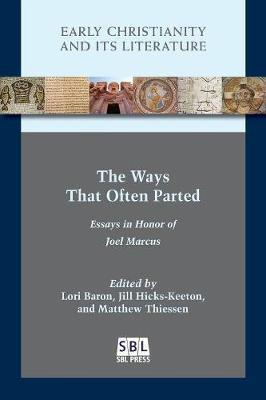 The Ways That Often Parted: Essays in Honor of Joel Marcus - Lori Baron