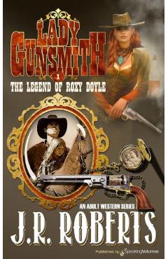 Coperta cărții 'The Legend of Roxy Doyle - J. R. Roberts'