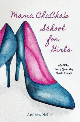 Coperta cărții 'Mama ChaCha's School for Girls - Andrew Heller'