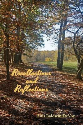 Recollections and Reflections - Lois Baldwin Devoe