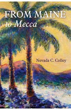 Coperta cărții 'From Maine to Mecca - Nevada C. Colley'