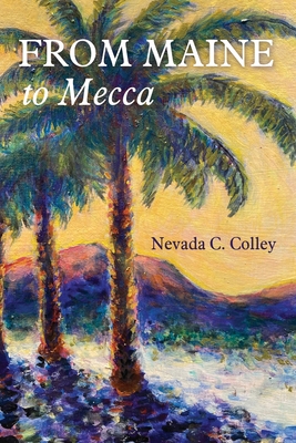 From Maine to Mecca - Nevada C. Colley