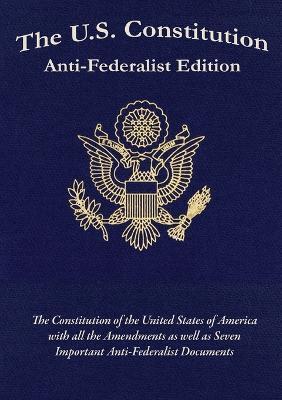 The U.S. Constitution: Anti-Federalist Edition - Samuel Adams