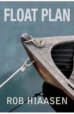 Coperta cărții 'Float Plan - Rob Hiaasen'