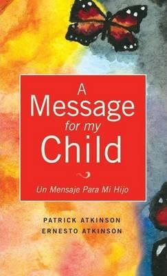 A Message for My Child - Patrick Atkinson