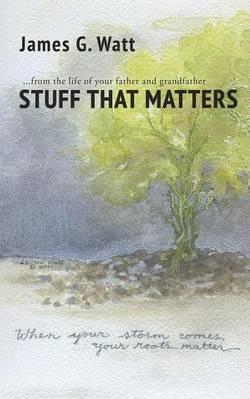 Stuff That Matters - James G. Watt